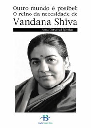 BAIA Outro mundo e posibel: O reino da necesidade de Vandana Shiva