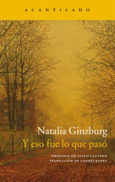 Y eso fue lo que pasó, Natalia Ginzburg - ACANTILADO EDITORIAL