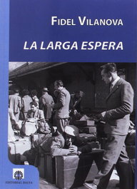 LA LARGA ESPERA, Fidel Vilanova - EDITORIAL DALYA