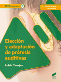 Elección y adaptación de prótesis auditivas, Rubén Torrejón Sánchez - SINTESIS EDITORIAL