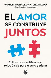 El amor se construye juntos, Rosangel Rodriguez/Victor Zaragoza - Bruguera S.A