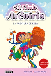 El Club Arcoiris 2. Primeros Lectores, Ana Galán - DESTINO INFANTIL