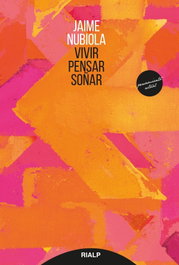 Vivir, pensar, soñar, Jaime Nubiola - RIALP