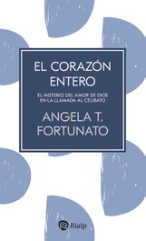 El corazón entero, Angela T. Fortunato - RIALP