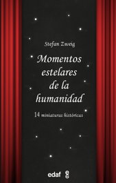 Momentos estelares de la humanidad, Stefan Zweig - EDAF EDITORIAL