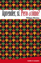 Aprender, sí. Pero ¿cómo?, Philippe Meirieu - OCTAEDRO EDICIONES