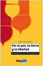Por el pan, la tierra y la libertad, Julián Vadillo Muñoz - VOLAPUK EDICIONES