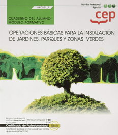 CEP EDITORIAL, Cuaderno del alumno. Operaciones básicas para la instalación de jardines, parque - CEP EDITORIAL
