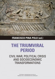 The triumviral period: civil war, political crisis and socioeconomic transformations, Prensas Univers - PRENSAS UNIV.ZARAGOZA