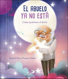 El abuelo ya no está, Raquel Díez Real - SAN PABLO EDITORIAL