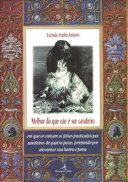 Melhor do que cão é ser cavaleiro, Lucinda Aranha Antunes - EDIÇOES COLIBRI