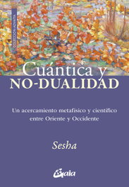 GAIA, CUANTICA Y NO-DUALIDAD, Sesha