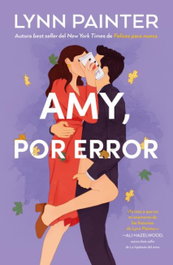 Amy, por error, Lynn Painter - TITANIA