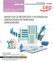 CEP EDITORIAL Cuaderno Alumno Apoyo en la Recepción y Acogida en Instituciones UF0127