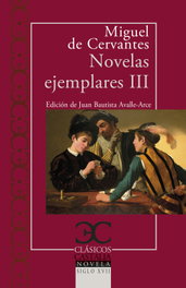 Novelas ejemplares III, Miguel de Cervantes Saavedra - CASTALIA EDITORIAL