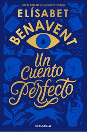Un cuento perfecto, Elísabet Benavent - DEBOLSILLO