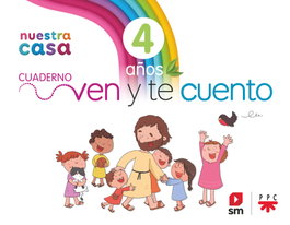 SM, Religión Católica. Nuestra casa. Ven y te cuento. 4 años - SM