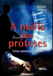 EVORA A máfia das próteses, Pedro Ramos - Ramos, Pedro