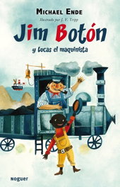 Jim Botón y Lucas el Maquinista, Michael Ende - NOGUER (INFANTIL-JUVENIL)