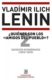 ¿Quiénes son los <<amigos del pueblo>>?, Vladimir Ilich Lenin - SIGLO XXI EDITORES