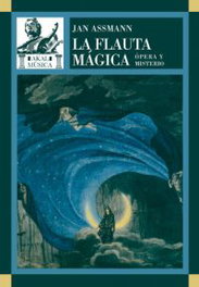 AKAL, Flauta mágica: ópera y misterio - Jan Assmann