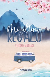 Mi último regalo, Victoria Andrade - EDITORIAL TENTACION