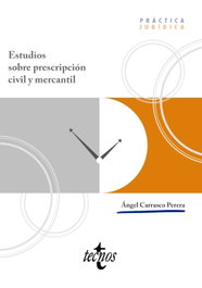Estudios sobre prescripción civil y mercantil, Ángel Carrasco Perera - TECNOS