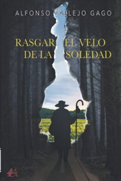 EDITORIAL ADARVE, Rasgar el velo de la soledad, Alfonso Vallejo Gago