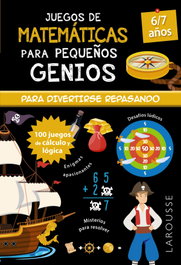 LAROUSSE Juegos de matemáticas para pequeños genios 6-7 años