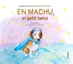 En Machu, el petit heroi, Mireia Segarra/Georgine Miret - Diversa Ediciones