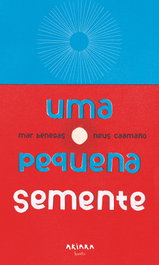 AKIARA Uma pequena semente, Mar Benegas - AKIARA
