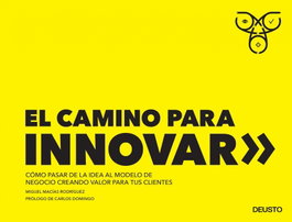 DEUSTO, El camino para innovar, Miguel Macias Rodríguez - DEUSTO