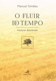 EDIÇOES COLIBRI, O Fluir do Tempo - Poesia Reunida