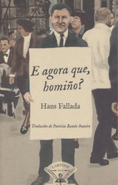 E agora que, homiño?, Hans Fallada - IRMAS CARTONE