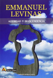 Alteridad y trascendencia, Emmanuel Levinas - ARENA LIBROS EDITORIAL