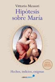 Hipótesis sobre María, Vittorio Messori - LIBROS LIBRES