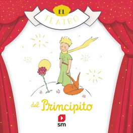SM, El teatro del Principito, Antoine de Saint-Exupéry - SM