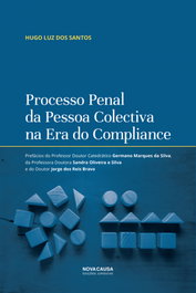 Processo Penal da Pessoa Colectiva na Era do Compliance, Hugo Luz Dos Santos - NOVA CAUSA
