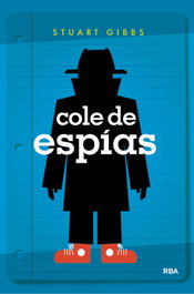Cole de espías, Stuart Gibbs - RBA MOLINO