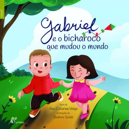 Gabriel e o Bicharoco que mudou o mundo, Ana Catarina Veiga/Soleh, Badrus - ALFARROBA