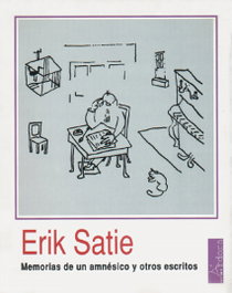 ARDORA, Memorias de un amnésico y otros escritos - Erik Satie