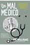 Saludarte Ediciones S.L. UN MAL MEDICO