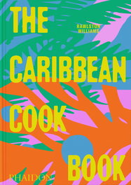 PHAIDON, The Caribbean Cookbook, Schinco, Nico/Rawlston, Williams - THE CARIBBEAN COOKBOOK.(FOOD-COOK)