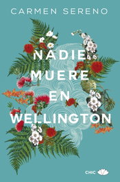 Nadie muere en Wellington, Carmen Sereno - PRINCIPAL DE LOS LIBROS