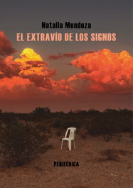 El extravío de los signos, Natalia Mendoza - PERIFERICA EDITORIAL