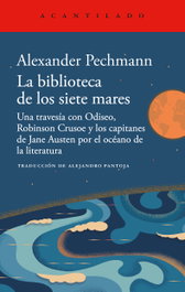 La biblioteca de los siete mares, Alexander Pechmann - ACANTILADO EDITORIAL