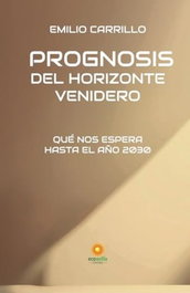 Prognosis del horizonte venidero, Emilio Carrillo - ECO SOFIA EDITORIAL