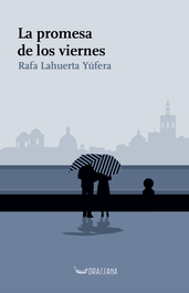 La promesa de los viernes, Rafa Lahuerta Yúfera - DRASSANA