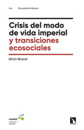 Crisis del modo de vida imperial y transiciones ecosociales, Ulrich Brand - CATARATA