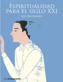 ESPIRITUALIDAD PARA EL SIGLO XXI, Luis Racionero - LA VANGUARDIA